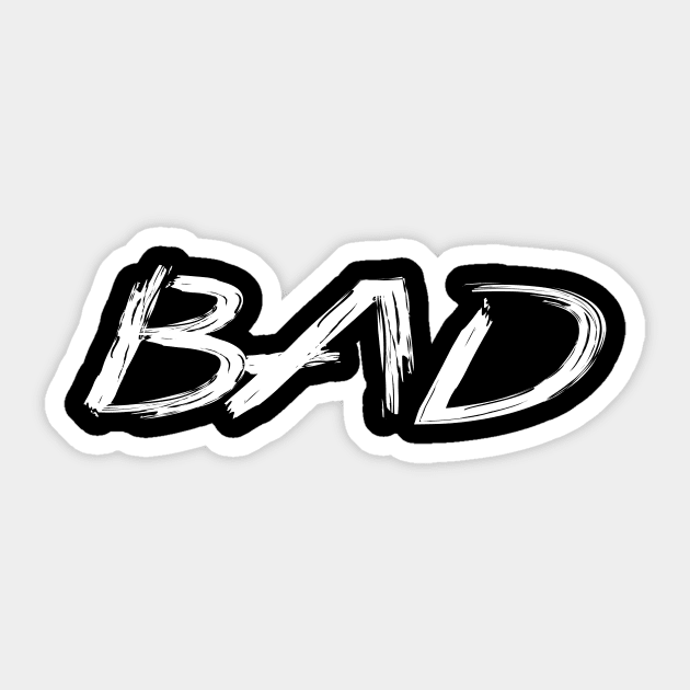 BAD Sticker by STRANGER